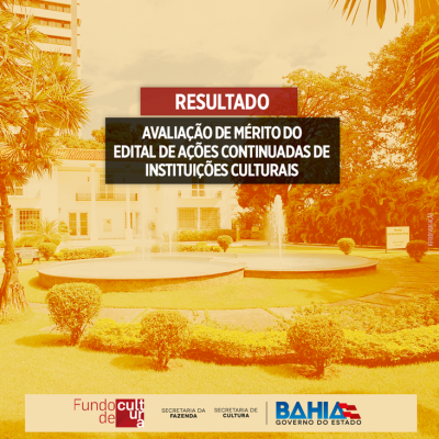 SecultBA divulga resultado do Edital de Ações Continuadas