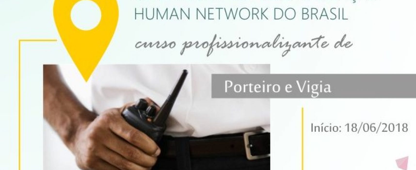Aberta a temporada 2018 de cursos profissionalizantes da Human Network do Brasil