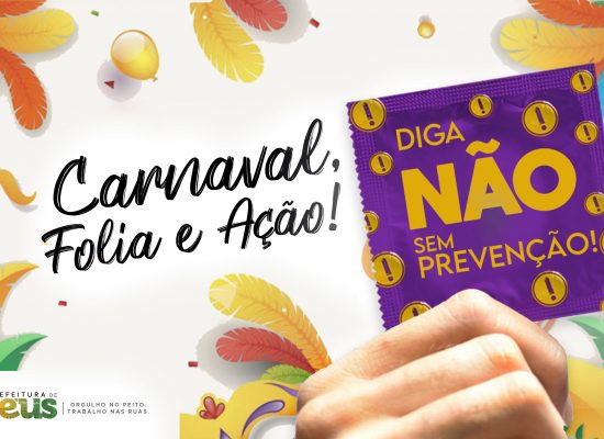 “Carnaval Folia e Ação. Diga não sem prevenção”: Campanha reforça o combate às infecções sexualmente transmissíveis