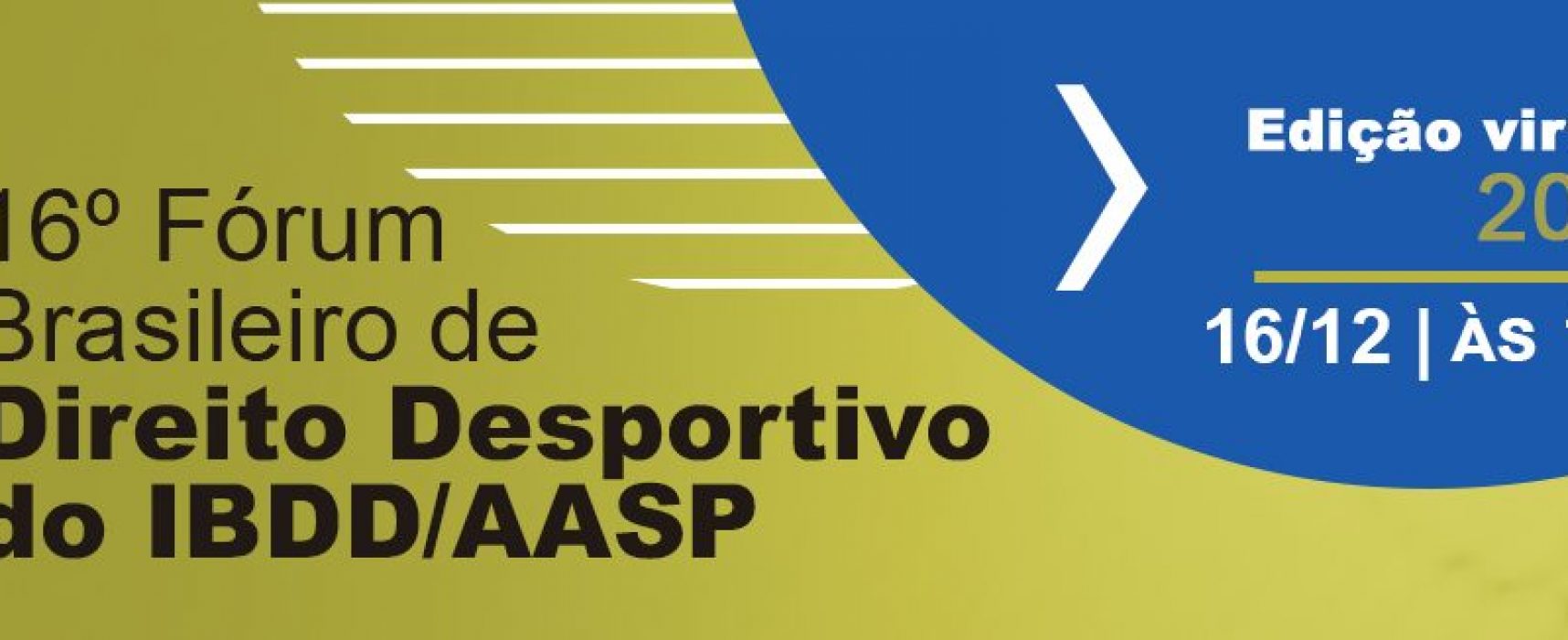 16º Fórum Brasileiro de Direito Desportivo do IBDD/AASP (edição virtual 2020)