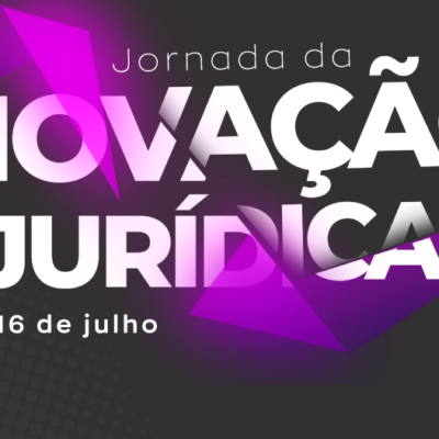 Advocacia terá 1ª Jornada da Inovação Jurídica em Julho
