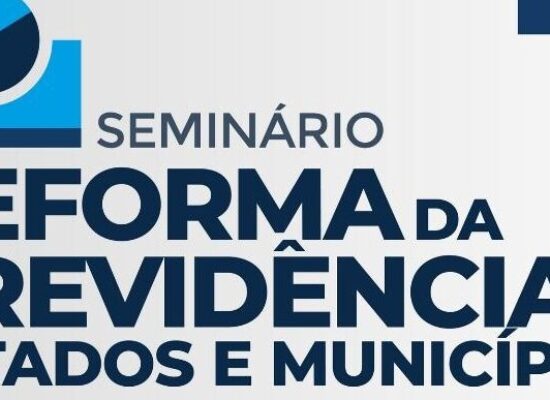 Salvador sedia seminário sobre reforma da previdência