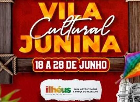 Viva Ilhéus: Lançamento da Vila Cultural Junina acontece neste sábado (18)