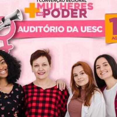 Ilhéus recebe 1ª Convenção Regional ‘Mais Mulheres no Poder’; saiba como se inscrever