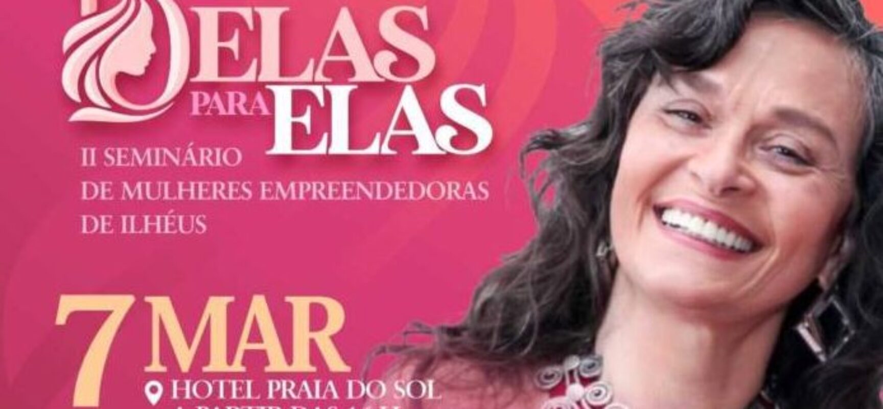 Ilhéus realiza 2ª edição do Seminário ‘Delas para Elas’; evento acontece na próxima terça-feira (7)