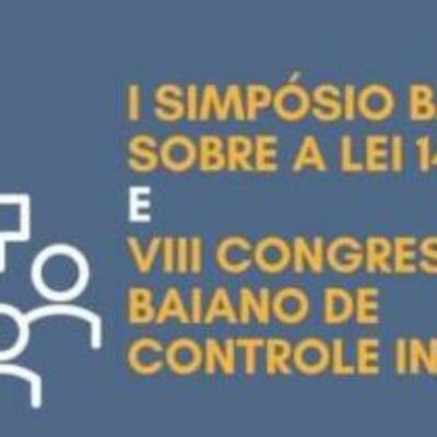 CGM PRESENTE: VIII Congresso Baiano de Controle Interno e I Simpósio sobre a Nova lei de Licitações