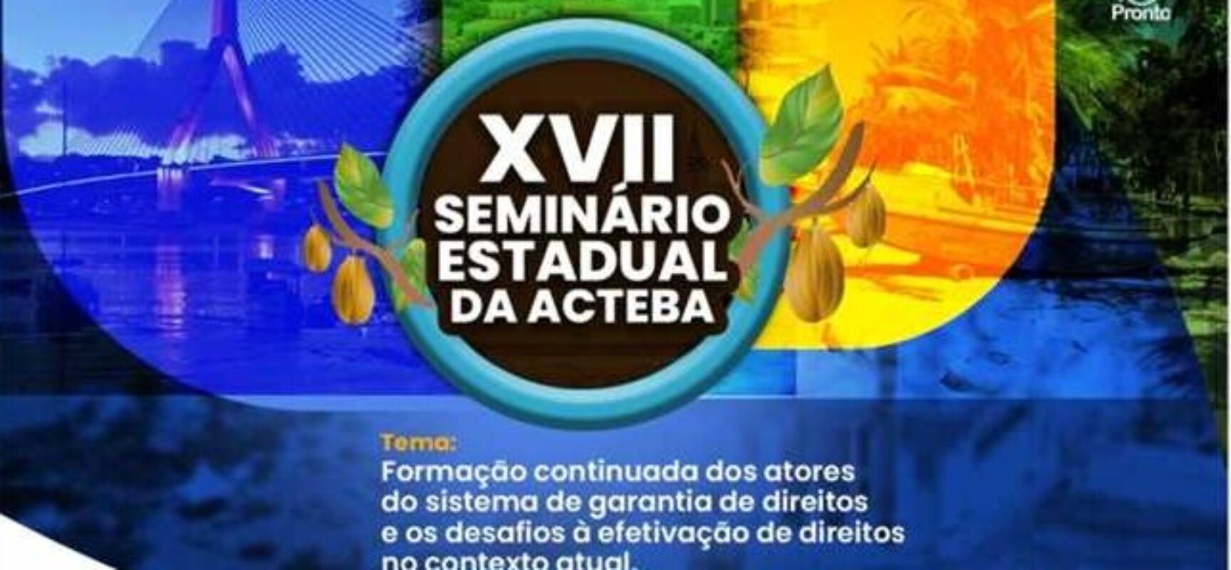 Ilhéus sedia XVII Seminário Estadual da ACTEBA 2023 a partir desta quinta-feira (16)