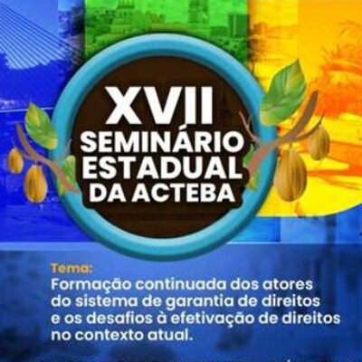 Ilhéus sedia XVII Seminário Estadual da ACTEBA 2023 a partir desta quinta-feira (16)