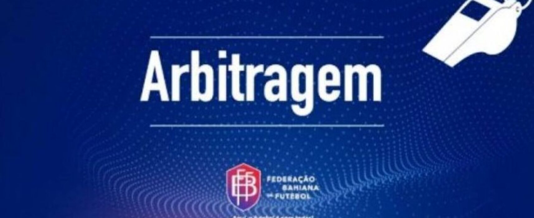 Sorteio de árbitros para 1ª rodada do Baianão 2024