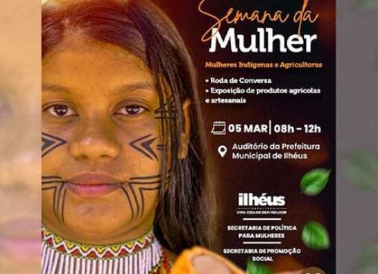Semana da Mulher em Ilhéus promove encontro dedicado às Mulheres Indígenas e Agricultoras