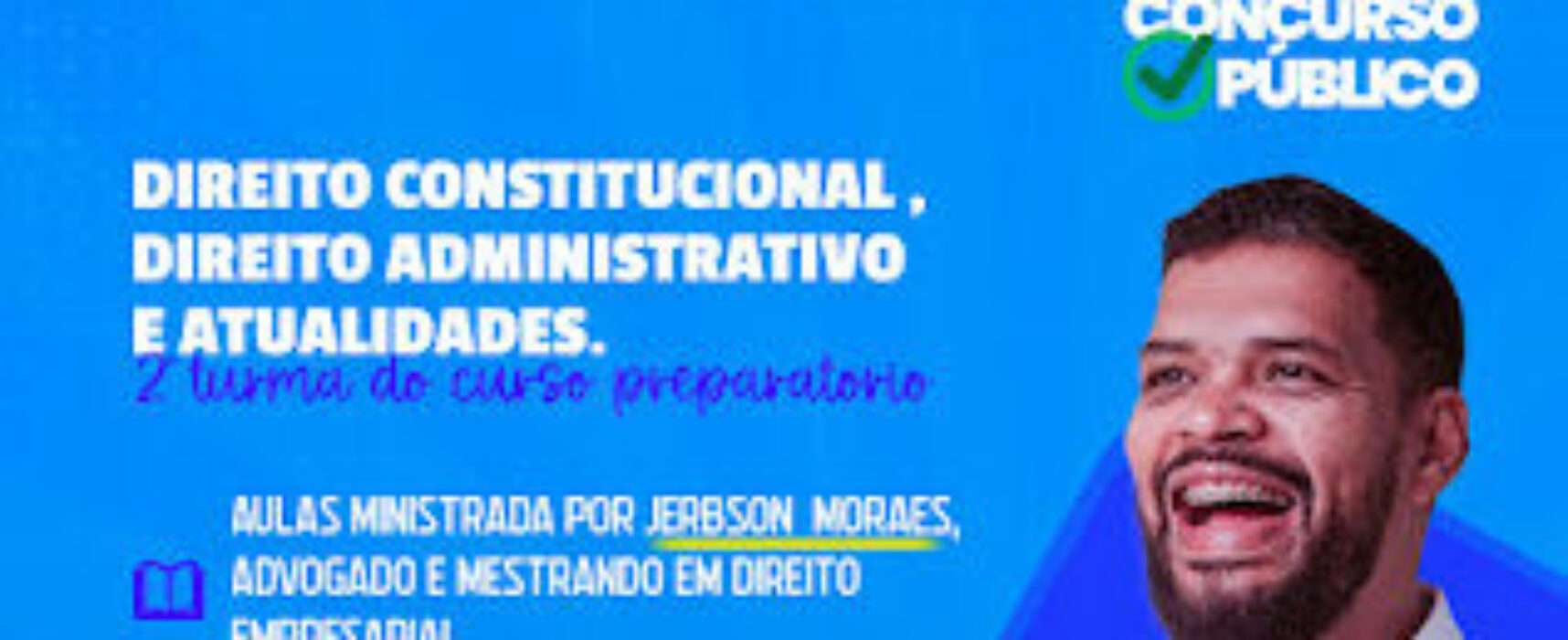 Inscrições Abertas: Garanta Sua Vaga na 2ª Turma do Curso Preparatório Gratuito de Jerbson Moraes