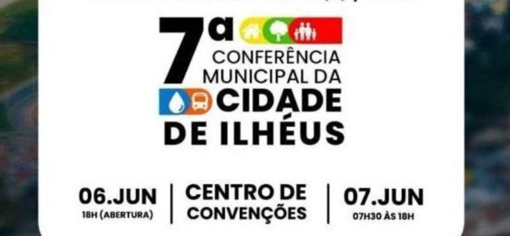 7ª Conferência Municipal de Ilhéus: Rumo a uma cidade inclusiva e sustentável