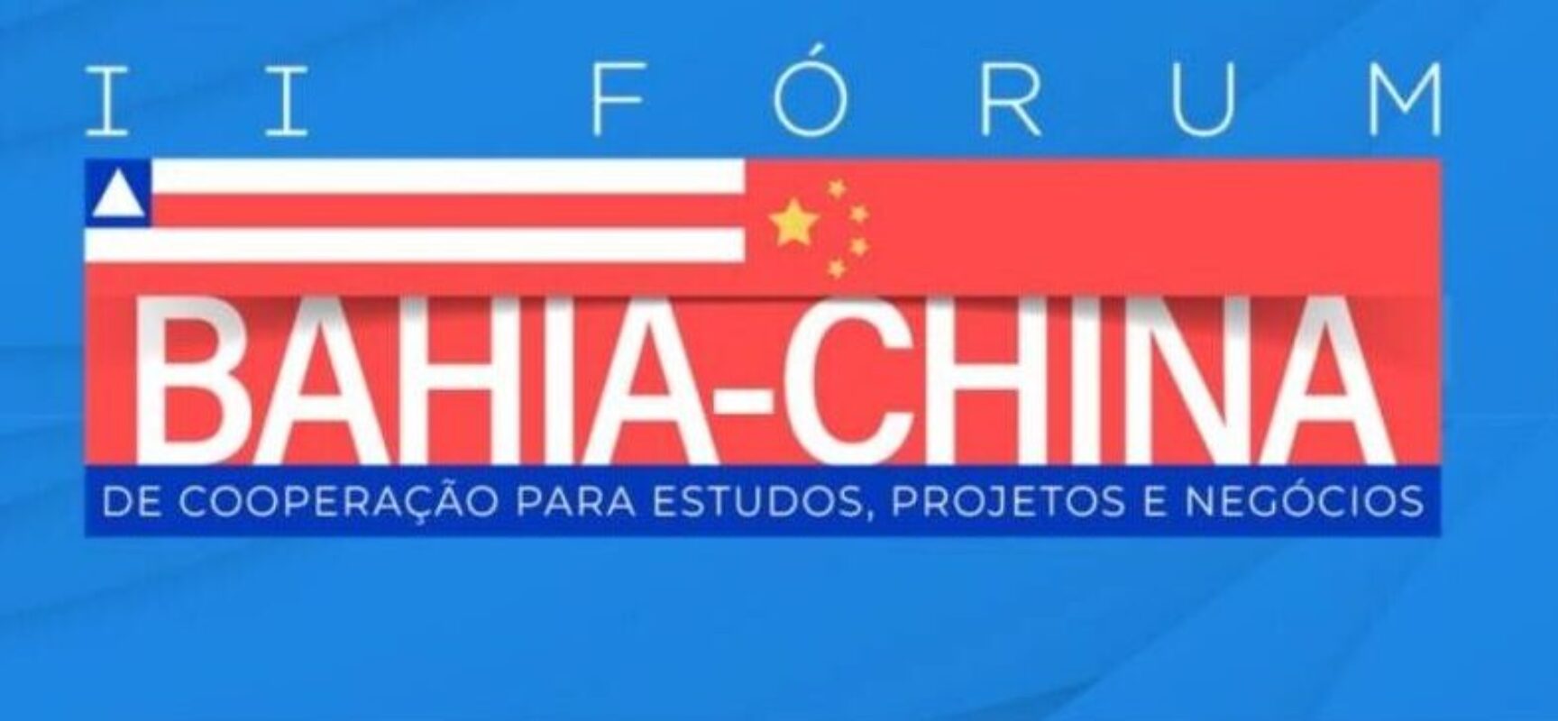 Governo do Estado vai realizar o II Fórum Bahia-China no dia 21