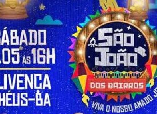 Olivença recebe edição do São João nos Bairros neste sábado (31)