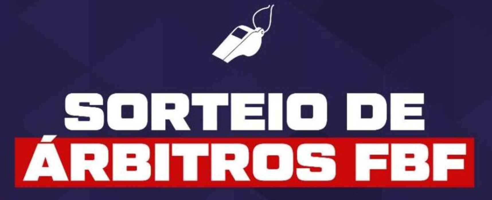 Sorteio de árbitros para rodada de ida da semifinal do Baianão Série B 2025