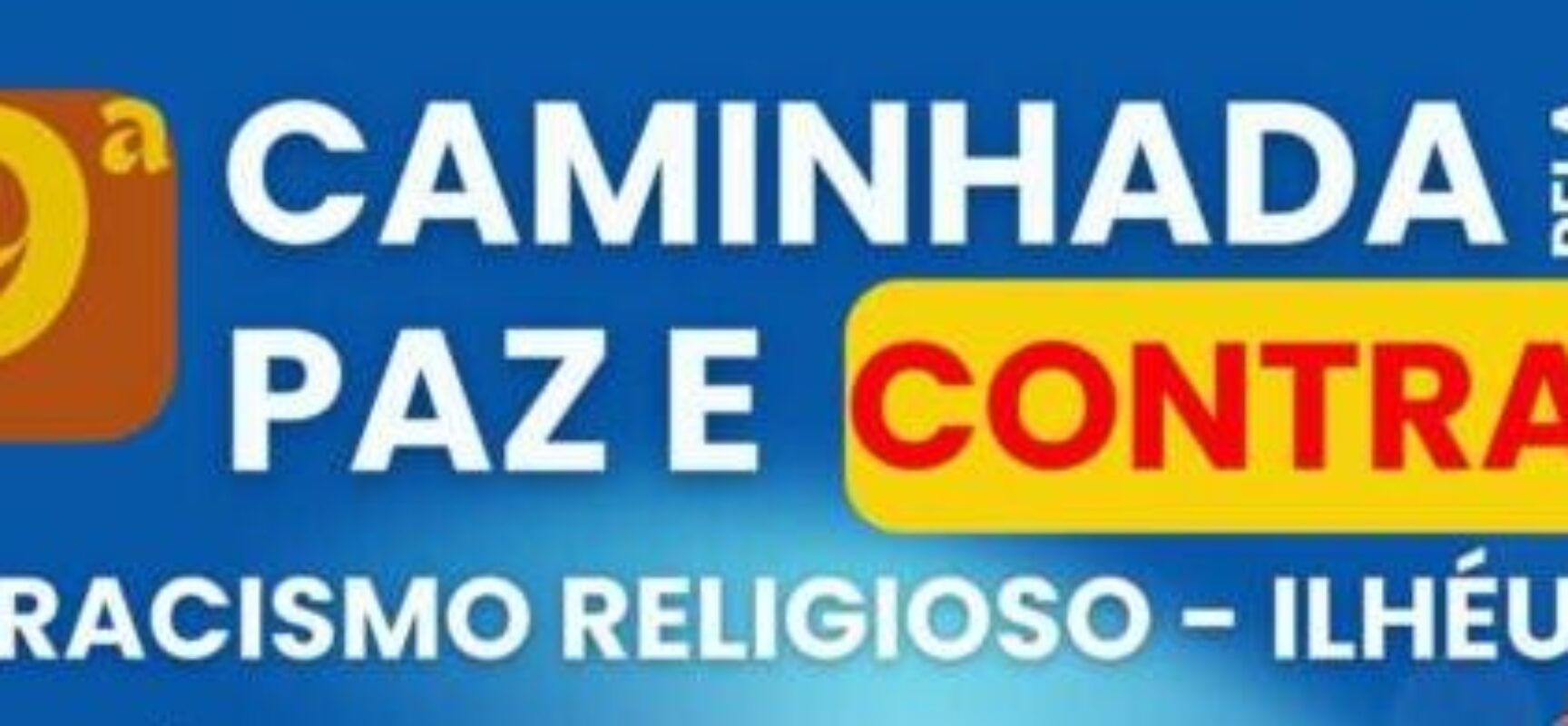 Prefeitura de Ilhéus apoia a 9ª Caminhada pela Paz e Contra o Racismo Religioso