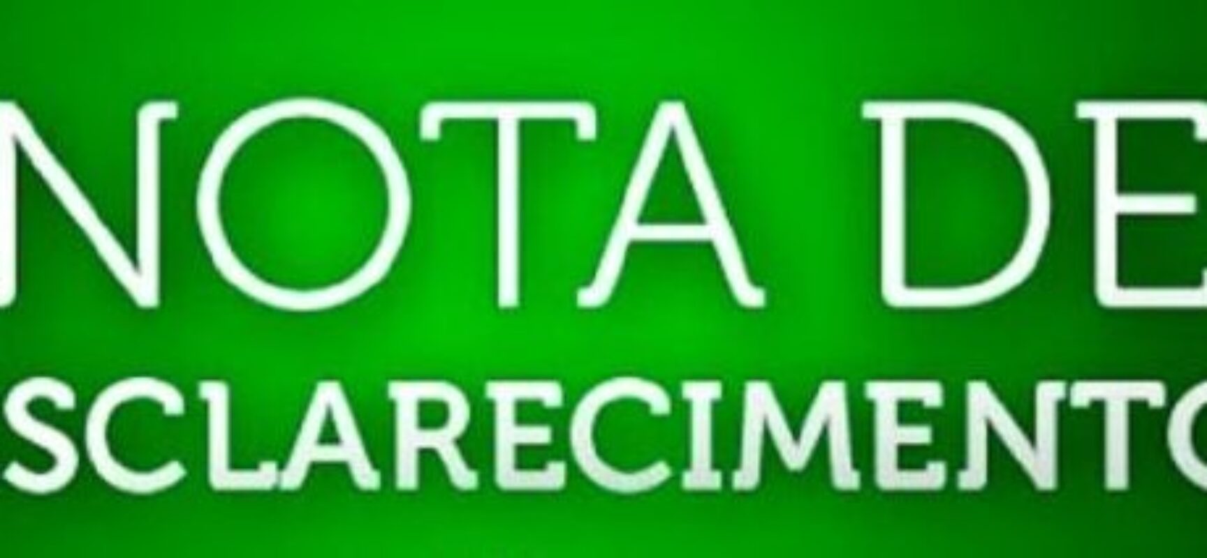 NOTA PÚBLICA DE ESCLARECIMENTO