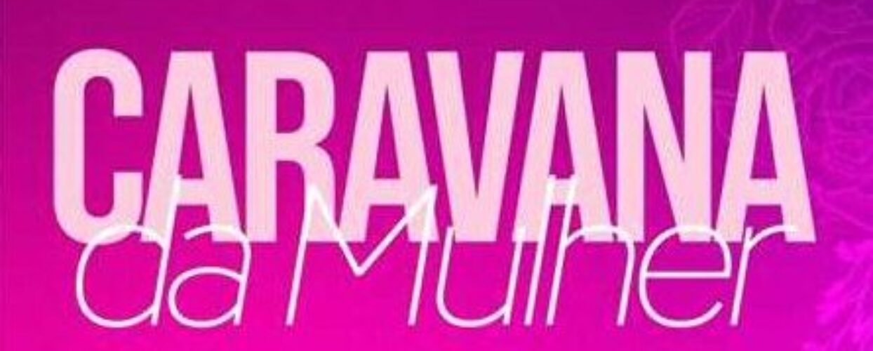 Caravana da Mulher chega a Acuípe de Baixo no próximo dia 29