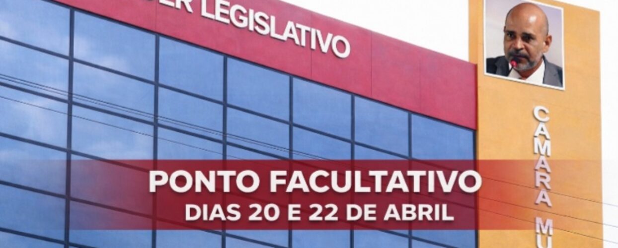 PRESIDENTE CÉSAR PORTO ESTABELECE PONTO FACULTATIVO NO ÂMBITO DA CÂMARA MUNICIPAL DE ILHÉUS.