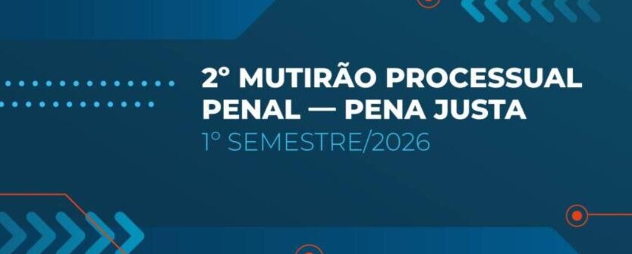 CNJ promoverá em junho primeiro mutirão penal de 2026
